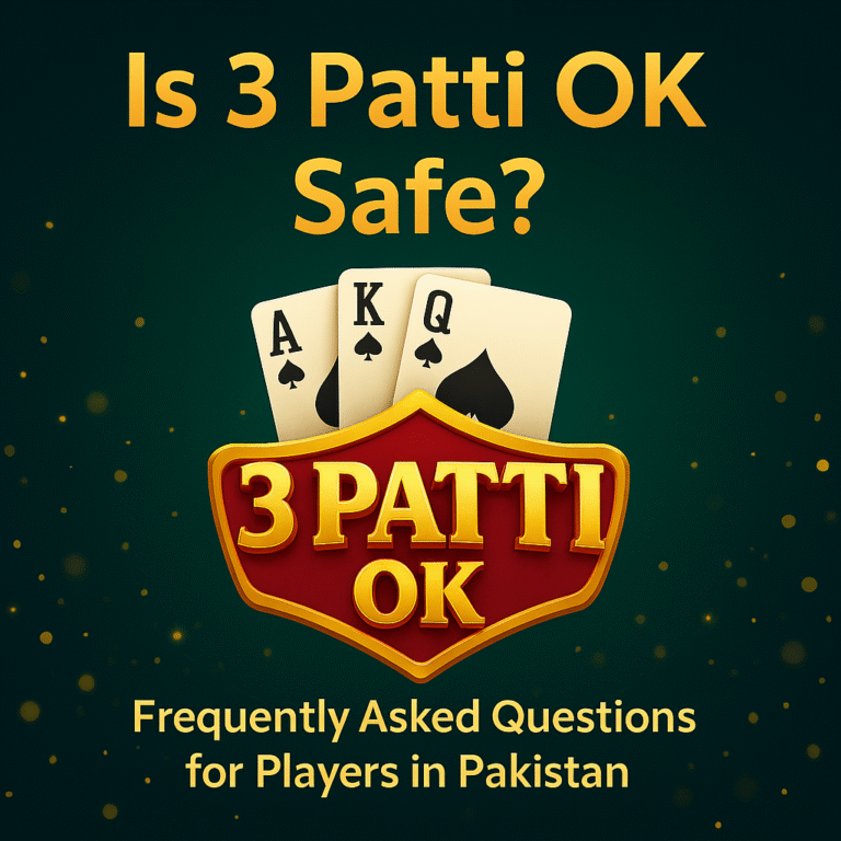 Is 3 Patti OK Safe? Common Questions from Pakistani Players