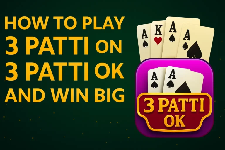 How to Play 3 Patti on 3 Patti OK and Win Big
